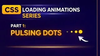 CSS Loading Animations Series | 1. Pulsing Dots Loader 