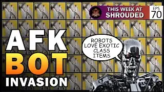 AFK BOT Invasion | This Week At Shrouded Ep. 70