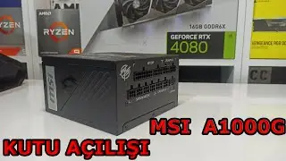 Msi A1000G ATX 3.0 PCİE 5 Kutu Açılışı Unboxing