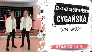Zespół Maxis -  Zabawa Słowiańsko Cygańska  (Don Vassyl)