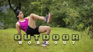 Full Body Workout | Outdoors