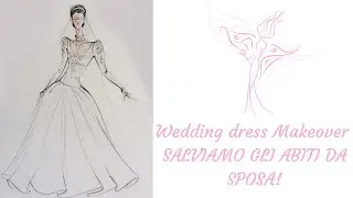 Wedding Dress Makeover, ecco come salvare un abito da sposa