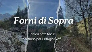 Forni di Sopra: camminata al rifugio Giaf