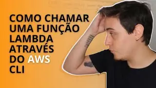 Como chamar uma função lambda através do AWS CLI!