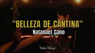 Belleza de cantina |  Natanael Cano (AI) Lyrics