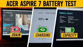 Acer Aspire 7 Battery Drain Test, Charging Test And Battery Capacity Test !!