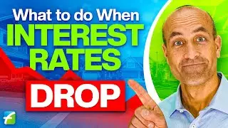 What to Do When Interest Rates Drop