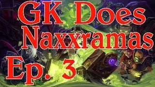 GK Does Naxxramas Episode 3: I Like Big Thorax and I Cannot Lie