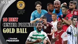 BEST GOLD BALL CF PES 2021 | GOLD BALL CF TERBAIK PES 2021 | BEST GOLD BALL PLAYERS IN PES 2021
