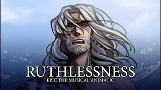 Ruthlessness | EPIC: The Musical