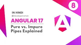 Angular 17 Pipes in Hindi Part 8: Pure vs. Impure Pipes Explained