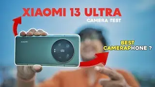 Xiaomi 13 Ultra Detailed Camera Test by A photographer | Best camera Phone ?