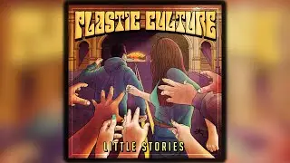 Plastic Culture - Little Stories
