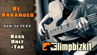 Limp Bizkit - Re-Arranged | BASS ONLY + SCREEN TABS | HOW TO PLAY