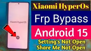 Xiaomi HyperOs - Frp Bypass Android 15 || Without PC HyperOs Frp Unlock 🔓 Hoga Ki Nahi ?