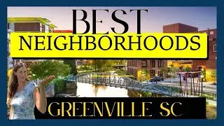 Best Neighborhoods in Greenville SC (2024)