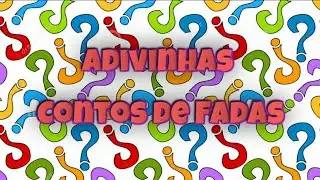 Adivinhas Contos de Fadas
