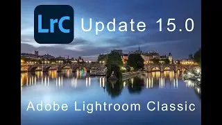 Awesome new Adobe Lightroom Classic Updates 15.0