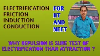 ELECTROSTATICS- 2 | Types of electrification.Friction, Induction, Conduction.