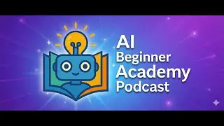 Bonus: Introducing the AI Beginner Academy Podcast