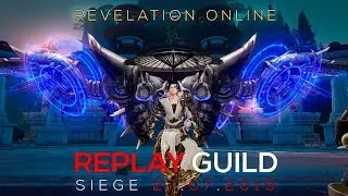 Revelation Online - Replay Осада 27.07.2019 \ Lakich