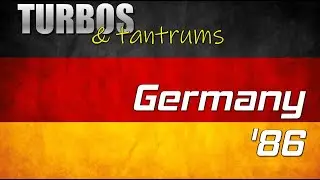 1986 German Grand Prix - Turbos & Tantrums (reupload with stills)