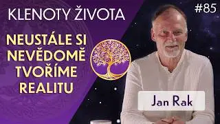 Jan Rak: Podstata bytí a vědomý život pohledem kvantového fyzika | Klenoty života