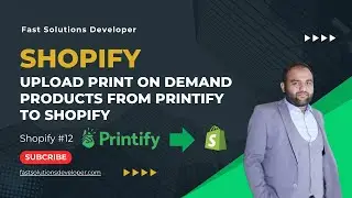 How to Easily Add Print-On-Demand Products from Printify to Shopify | Fast Solutions Developer | #12