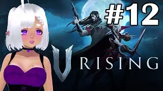 V Rising with the Bozos #12 I’m back from vacation! 👾💃🏽