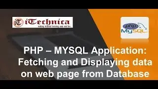 3. PHP – MYSQL Application: Fetching and Displaying data on web page from Database