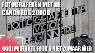 Fotograferen met de Canon EOS 2000D - tips voor beginners