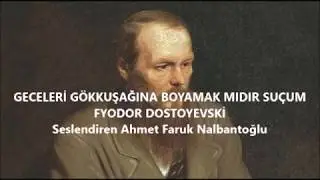 Geceleri gökkuşağına boyamak mıdır suçum | Fyodor Dostoyevski