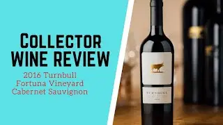 Collector Wine Review - 2016 Turnbull Fortuna Vineyard Cabernet Sauvignon
