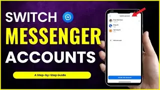 How to Switch Between Facebook Messenger Account