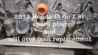 2013 honda civic 1.8l spark plug and coil over boot replacement