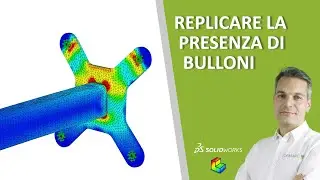 Replicare la presenza di bulloni in SolidWorks Simulation