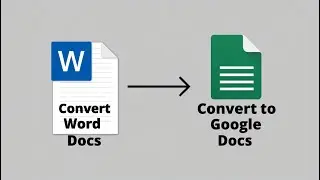 How to Easily Convert a Word Document to Google Docs