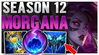 SEASON 12 MORGANA SUPPORT GUIDE