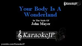 Your Body Is A Wonderland (Karaoke) - John Mayer