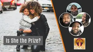 Are women the prize: breaking down the power dynamic behind high value men | Lapeef Let's Talk