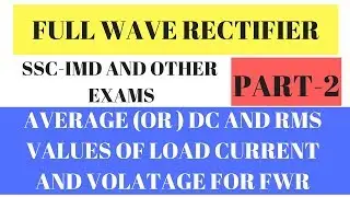 DC Load Current & DC Load Voltage| RMS Load Voltage and Current | Full Wave Rectifier | Part-2