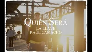 QUIÉN SERÁ - La Llave x Raúl Camacho