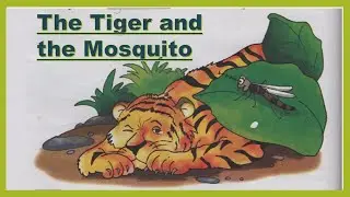 The Tiger and the Mosquito,