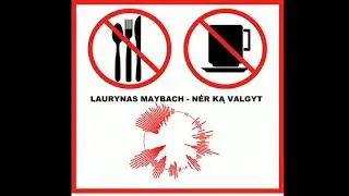Laurynas Maybach - NĖR KĄ VALGYT !