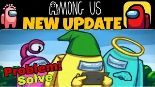 Among Us New Update Problem Solve | Among Us New Update 48MB on Play Store and iOS - Among Us