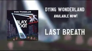 Black Dot - Last Breath [Official Audio]