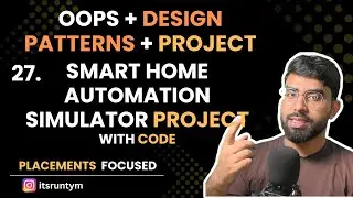 L27. Smart Home Automation Simulator- JAVA OOPS Project || Master OOPs in Java SOLID, Design Pattern
