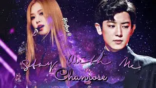 Chanrose || Stay With Me