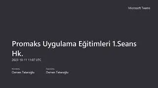 Promaks Uygulama Eğitimleri 1. Seans