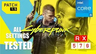 Cyberpunk 2077 (Patch 1.5) - RX 570 | I5-12400 | 1080p - All Settings Tested